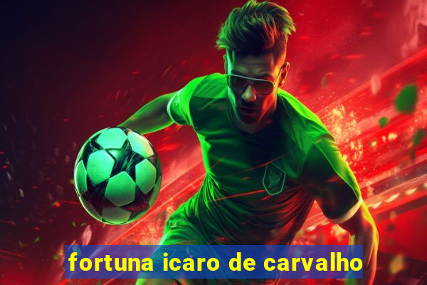 fortuna icaro de carvalho